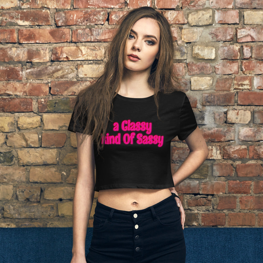a Classy kind of Sassy Women’s Crop Tee